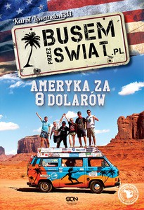 Busem Przez Świat. Ameryka Za 8 Dolarów - Karol Lewandowski [KSIĄŻKA]