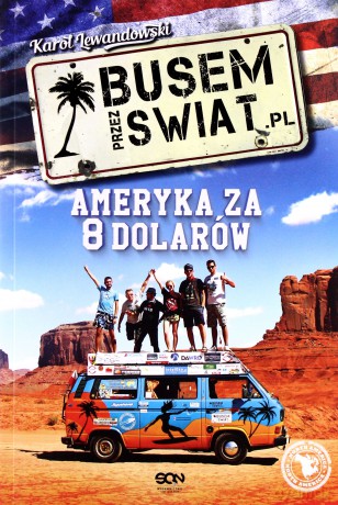 Busem Przez Świat. Ameryka Za 8 Dolarów - Karol Lewandowski [KSIĄŻKA]