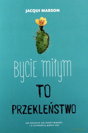 Bycie Miłym To Przekleństwo - Jacqui Marson [KSIĄŻKA]