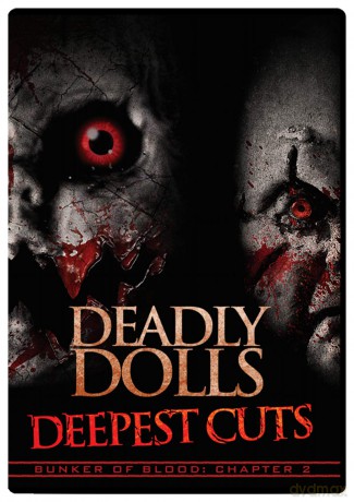 Bunker Of Blood 02: Deadly Dolls: Deepest Cuts [DVD]