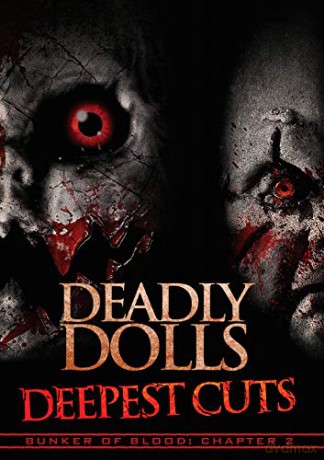 Bunker Of Blood 02: Deadly Dolls: Deepest Cuts [DVD]