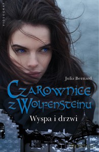 Czarownice Z Wolfensteinu. Wyspa I Drzwi - Julia Bernard [KSIĄŻKA]
