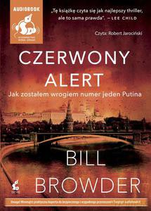 Czerwony Alert. Jak Zostałem Wrogiem Numer Jeden Putina - Bill Browder [AUDIOBOOK]