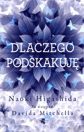 Dlaczego Podskakuję - Naoki Higashida [KSIĄŻKA]