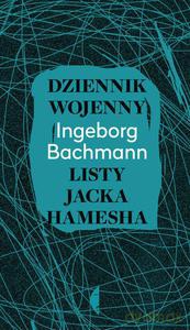 Dziennik Wojenny. Listy Jacka Hamesha - Ingeborg Bachmann [KSIĄŻKA]