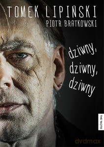 Dziwny, Dziwny, Dziwny - Tomek Lipiński, Piotr Bratkowski [KSIĄŻKA]