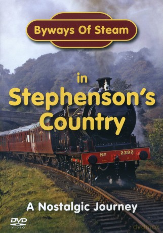 Byways Of Steam In Stephenson's Country [DVD]