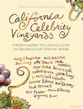 California Celebrity Vineyards from Napa to Los Olivosin Search of Gr [KSIĄŻKA]