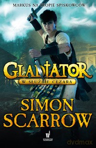 Gladiator. W Służbie Cezara - Simon Scarrow [KSIĄŻKA]