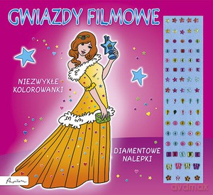 Gwiazdy Filmowe. Niezwykłe Kolorowanki. Diamentowe Nalepki [KSIĄŻKA]