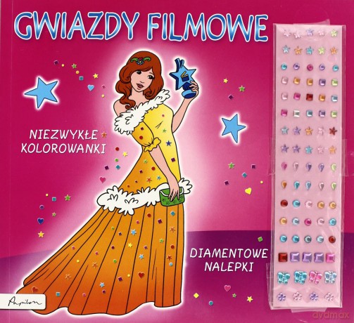 Gwiazdy Filmowe. Niezwykłe Kolorowanki. Diamentowe Nalepki [KSIĄŻKA]