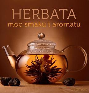 Herbata. Moc Smaku I Aromatu - Justyna Mrowiec [KSIĄŻKA]