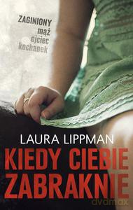 Kiedy Ciebie Zabraknie - Laura Lippman [KSIĄŻKA]