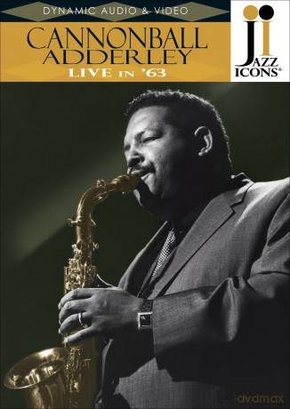 Cannonball Adderley-Live In '63 [DVD]