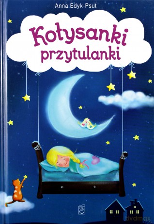 Kołysanki Przytulanki. Wiersze Dla Dzieci - Anna Edyk-Psut [KSIĄŻKA]