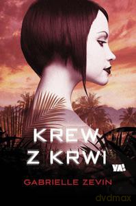 Krew Z Krwi - Gabrielle Zevin [KSIĄŻKA]