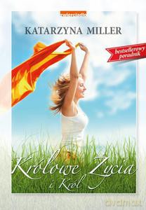 Królowe Życia I Król - Katarzyna Miller [KSIĄŻKA]