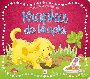 Książeczka Przedszkolaka. Kropka Do Kropki - Agnieszka Bator [KSIĄŻKA]