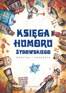 Księga Humoru Żydowskiego. Dowcipy I Anegdoty - Weronika Łęcka, Jacek Illg [KSIĄŻKA]
