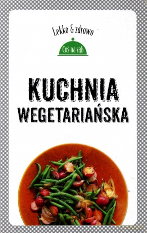 Kuchnia Wegetariańska - Marta Dobrowolska-Kierył [KSIĄŻKA]