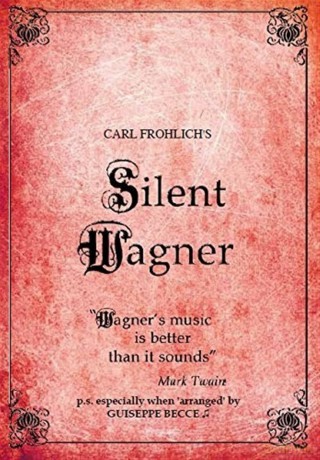 Carl Frolich's Silent Wagner [DVD]
