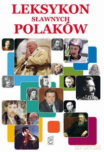 Leksykon Sławnych Polaków [KSIĄŻKA]