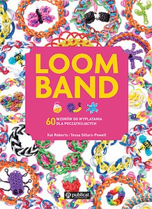 Loom Band - Kat Roberts, Tessa Sillars-Powell [KSIĄŻKA]