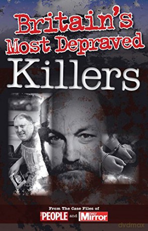 Case Files Britains Most Depraved Killers [KSIĄŻKA]