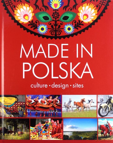 Made In Polska. Culture - Design - Places - Krzysztof Żywczak [KSIĄŻKA]