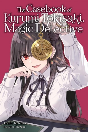 Casebook of Kurumi Tokisaki Magic Detective light novel [KSIĄŻKA]
