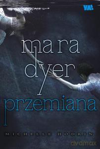 Mara Dyer. Przemiana - Michelle Hodkin [KSIĄŻKA]