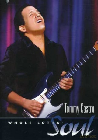 Castro Tommy-Whole Lotta Soul [DVD]