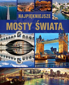 Najpiękniejsze Mosty Świata - Tadeusz Irteński [KSIĄŻKA]