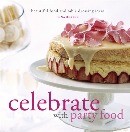 Celebrate With Party Food [KSIĄŻKA]