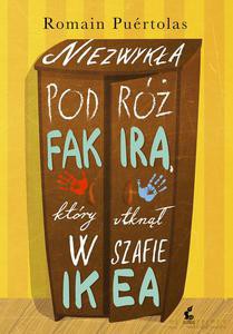 Niezwykła Podróż Fakira, Który Utknął W Szafie Ikea - Romain Puértolas [KSIĄŻKA]