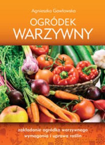 Ogródek Warzywny - Agnieszka Gawłowska [KSIĄŻKA]