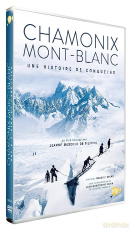 Chamonix Mont Blanc Une Histoire De Conquetes [DVD]