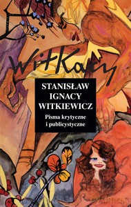 Pisma Krytyczne I Publicystyczne. Dzieła Zebrane Tom 11 - Stanisław Ignacy Witkiewicz [KSIĄŻKA]