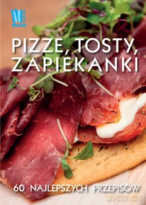 Pizze, Tosty, Grzanki I Zapiekanki [KSIĄŻKA]