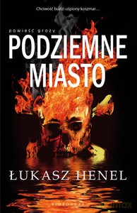 Podziemne Miasto - Łukasz Henel [KSIĄŻKA]