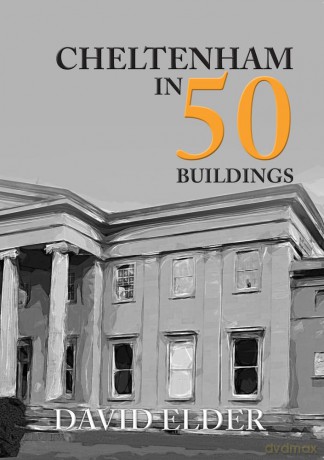 Cheltenham In 50 Buildings [KSIĄŻKA]