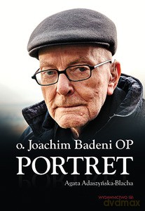 Portret. Joachim Badeni - Agata Adaszyńska-Blacha [KSIĄŻKA]