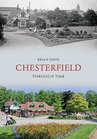 Chesterfield Through Time [KSIĄŻKA]