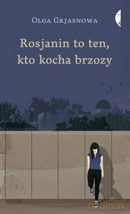 Rosjanin To Ten, Kto Kocha Brzozy - Olga Grjasnowa [KSIĄŻKA]