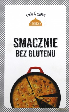 Smacznie Bez Glutenu - Marta Dobrowolska-Kierył [KSIĄŻKA]