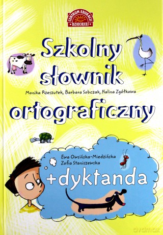 Szkolny Słownik Ortograficzny + Dyktanda - Monika Rzeszutek, Barbara Sobczak [KSIĄŻKA]