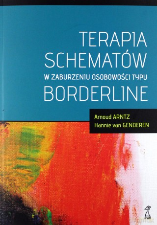 Terapia Schematów W Zaburzeniu Osobowości Typu Borderline - Arntz Arnoud, van Genderen Hannie [KSIĄŻKA]