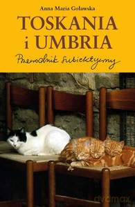 Toskania I Umbria. Przewodnik Subiektywny - Anna Maria Goławska [KSIĄŻKA]