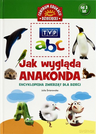 TVP ABC. Jak Wygląda Anakonda. Encyklopedia [KSIĄŻKA]