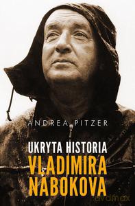 Ukryta Historia Vladimira Nabokova - Andrea Pitzer [KSIĄŻKA]